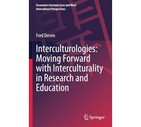 Interculturologies: Moving Forward with Interculturality in Research and Education (Encounters between East and West)