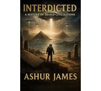 Interdicted: A History of Erased Civilizations