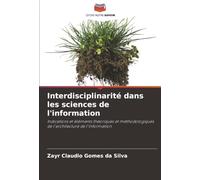 Interdisciplinarité dans les sciences de l'information: Indications et éléments théoriques et méthodologiques de l'architecture de l'information