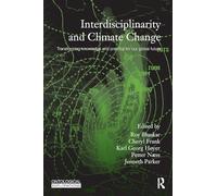 Interdisciplinarity and Climate Change: Transforming Knowledge and Practice for Our Global Future (Ontological Explorations Routledge Critical Realism)