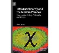 Interdisciplinarity and the Modern Paradox: Chaos across History, Philosophy, and Science