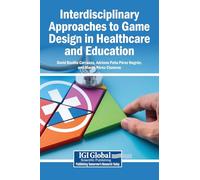 Interdisciplinary Approaches to Game Design in Healthcare and Education