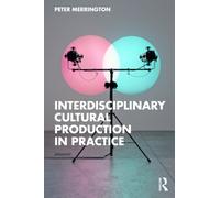 Interdisciplinary Cultural Production in Practice