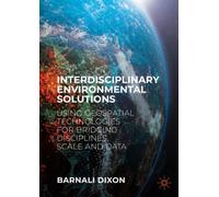 Interdisciplinary Environmental Solutions : Using Geospatial Technologies for Bridging Disciplines, Scale and Data