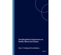 Interdisciplinary Perspectives on Health, Illness and Disease: 21 (At the Interface / Probing the Boundaries)
