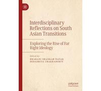 Interdisciplinary Reflections on South Asian Transitions: Exploring the Rise of Far Right Ideology