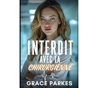Interdit avec la chirurgienne: Une romance saphique brûlante entre une chirurgienne de glace et une psychologue déterminée - attirance interdite, tension extrême et émotions incontrôlables