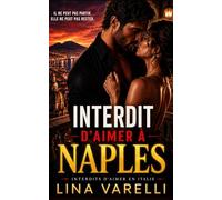 Interdit d'aimer à Naples: Il ne peut pas partir. Elle ne peut pas rester. Et pourtant… (Interdits d’aimer en Italie)