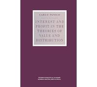 Interest and Profit in the Theories of Value and Distribution (Studies in Political Economy)