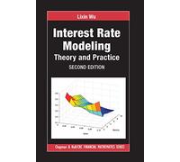 Interest Rate Modeling: Theory and Practice, Second Edition (Chapman and Hall/CRC Financial Mathematics Series)