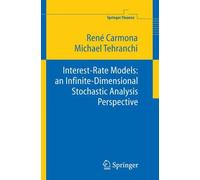 Interest Rate Models: An Infinite-dimensional S. Carmona, Tehranchi<|
