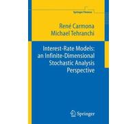 Interest Rate Models : An Infinite Dimensional Stochastic Analysis Perspectiv...