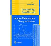 Interest Rate Models: Theory and Practice (Springer Finance)