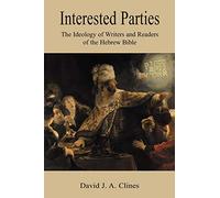 Interested Parties: The Ideology of Writers and Readers of the Hebrew BIble