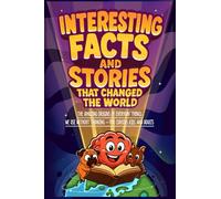 Interesting Facts and Stories That Changed the World: The Amazing Origins of Everyday Things We Use Without Thinking - For Curious Kids and Adults (Brainik Books: Fun and Curious Facts for Kids)