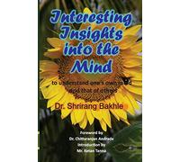 Interesting Insights into the Mind to understand one's own mind - and that of others