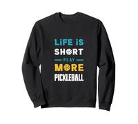 Interesting Life Is Short Play More Pickleball Sweatshirt