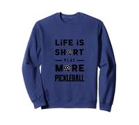 Interesting Life Is Short Play More Pickleball Sweatshirt