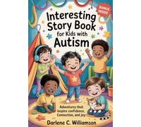 Interesting Story Book for Kids with Autism: Adventures That Inspire Confidence, Connection, and Joy