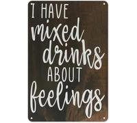 Interesting Tin Sign I Have Mixed Drinks About Feelings Alcohol Sign Funny Drinking Quote Farmhouse Signs Decor Home Bar Cart Metal Signs With Sayings Gift For Women Men 8x12 Inch