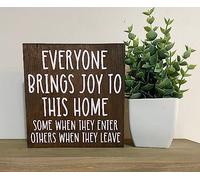Intereswoodg Wooden Sign Everyone bring joys to this home some when they enter others when they leave - desk sign - funny home quotes - entryway humor Wooden Signs With Sayings 8x8 Inch