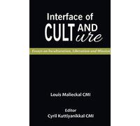 Interface of Cult and Culture: Essays on Inculturation, Liberation and Mission