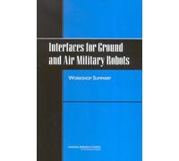 Interfaces for Ground and Air Military Robots : Workshop Summary