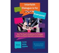 Interfaith Dialogue is for Everyone: How The Feast's Guidelines for Dialogue inspire confident interfaith conversations