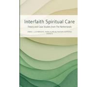 Interfaith Spiritual Care: Theory and Case Studies from The Netherlands