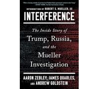 Interference: The Inside Story of Trump, Russia, and the Mueller Investigation