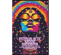 Intergalactic Baddie Handbook: A Soul Survival Guide for the 77 Card Oracle Deck