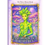 INTERGALACTIC CREATURES: The Thirty Minutes Break Coloring Book Series