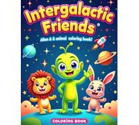 Intergalactic Friends: Alien & Animal Coloring book for kids