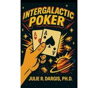 Intergalactic Poker: Transdisciplinary Perspectives on Strategy, Science, and Mysticism