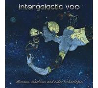 Intergalactic Voo - Humans Machines & Other Technologies
