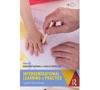 Intergenerational Learning in Practice: Together Old and Young