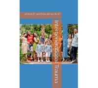 Intergenerational Trauma: what is it? and how do we fix it?