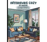 Intérieurs Cosy de Maison : Livre de Coloriage pour Adultes Relaxation et Inspiration: 50 Designs Uniques de Chambres Élégantes, Salons et Appartements Modernes à Colorier pour se Détendre