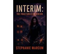 Interim: The Fractured Dominion: 2 (The Interim Chronicles - A Supervillain Saga)