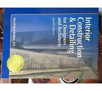 Interior Construction & Detailing for Designers and Architects