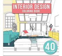 Interior Design: Adult Coloring Book with Modern Decorated Home Designs And Room Ideas for Relaxation and Unwind