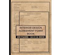 Interior Design Agreement Form Book: Fillable Space Decoration Contract Templates for Designers & Clients | 50 Forms
