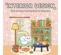 Interior Design Bold and Easy Coloring Book for Relaxation: Cozy Hygge Home Decor Coloring Book with Stylish Rooms, Furniture, and Relaxing Spaces for ... Creativity (Bold & Easy Coloring Collection)