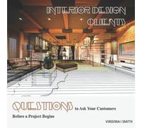 Interior Design Clients - Questions to Ask Your Customers Before a Project Begins