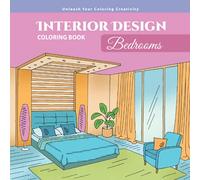 Interior Design Coloring Book: BEDROOMS. An Adult or Child Coloring Book with Cute Bedroom Designs- EASY (50 Pages, 8.5" x 8.5"): Fun Imaginary ... Books for Beginners and Kids Ages 8-12