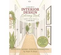 INTERIOR DESIGN Coloring Book : DESIGN. COLOR. RELAX: Coloring book for teens & adults ┃Trending 2027 interior scenes┃ BEAUTIFUL ROOMS. ENDLESS POSSIBILITIES.┃100 pages