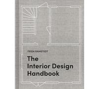 Interior Design Handbook : Furnish, Decorate, and Style Your Space by Frida ...