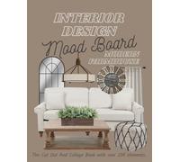 Interior Design Mood Board Modern Farmhouse: The Cut Out And Collage Book with over 200 elements.