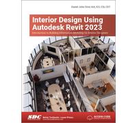 Interior Design Using Autodesk Revit 2023 : Introduction to Building Information Modeling for Interior Designers