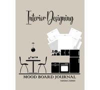 Interior Designing Mood Board Journal: Visual Presentation Book of Interior Design Images, Text, and Samples (Portrait)